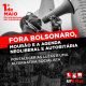 Fora Bolsonaro,Mourão e a agenda neoliberal e autoritária